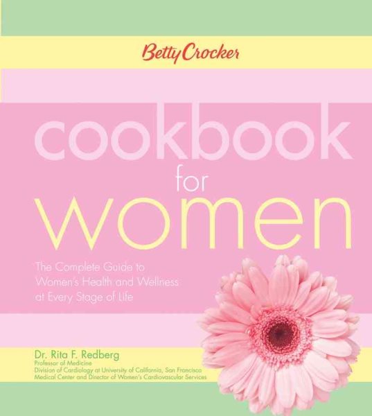 Betty Crocker Cookbook for Women: The Complete Guide to Women's Health and Wellness at Every Stage of Life (Betty Crocker Books) cover