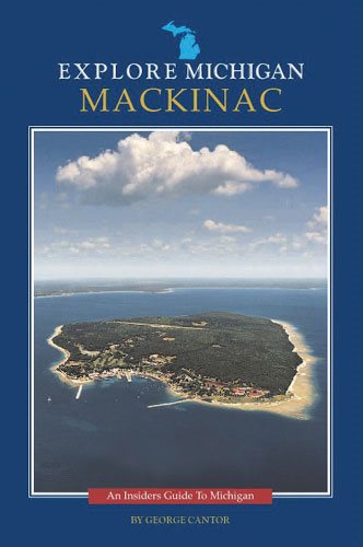 Explore Michigan--Mackinac (Insider's Guide to Michigan) cover