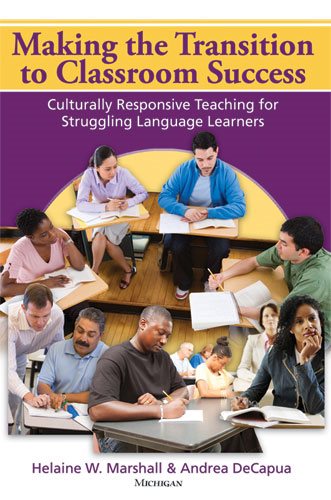 Making the Transition to Classroom Success: Culturally Responsive Teaching for Struggling Language Learners cover