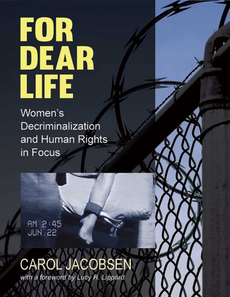 For Dear Life: Women's Decriminalization and Human Rights in Focus cover