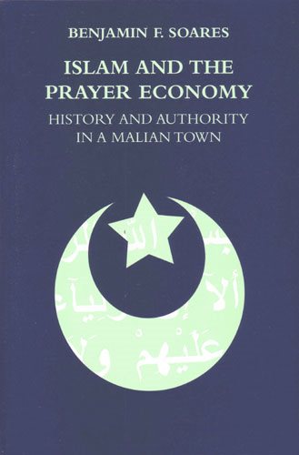 Islam and the Prayer Economy: History and Authority in a Malian Town cover