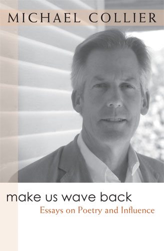 Make Us Wave Back: Essays on Poetry and Influence (Writers On Writing)