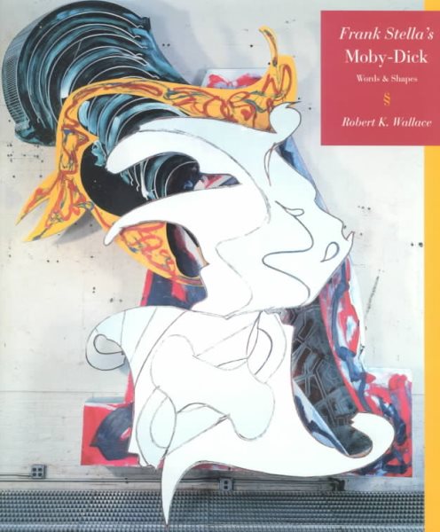 Frank Stella's Moby-Dick: Words and Shapes (Frank Stella's Moby Dick Series) cover