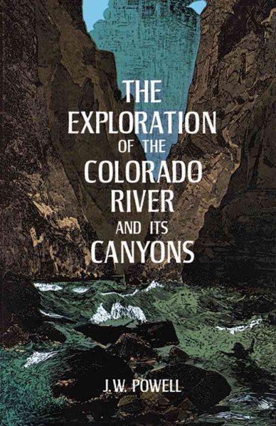 The Exploration of the Colorado River and Its Canyons cover