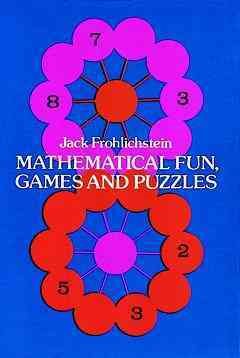 Mathematical Fun, Games and Puzzles (Dover Recreational Math)