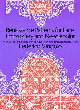 Renaissance Patterns for Lace, Embroidery and Needlepoint (Dover Knitting, Crochet, Tatting, Lace)
