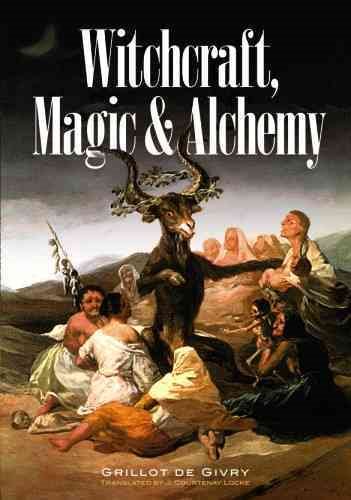Witchcraft, Magic and Alchemy (Dover Occult)