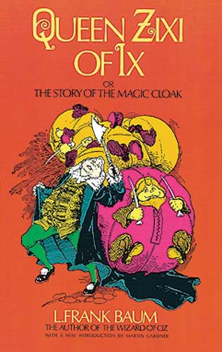 Queen Zixi of Ix: or the Story of the Magic Cloak (Dover Children's Classics) cover