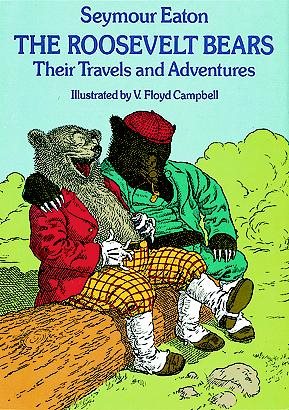 The Roosevelt Bears: Their Travels and Adventures (Timeless Classics) cover