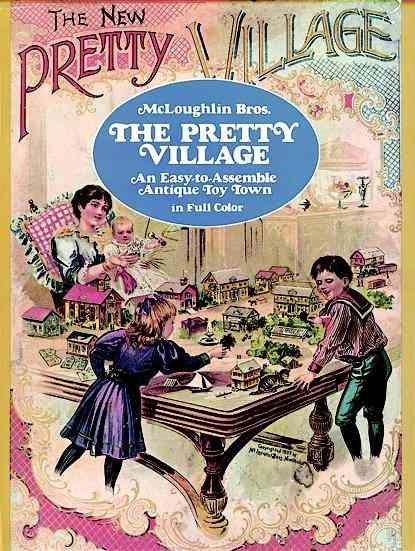 The Pretty Village: An Easy-to-Assemble Antique Toy Town in Full Color (Models & Toys) cover