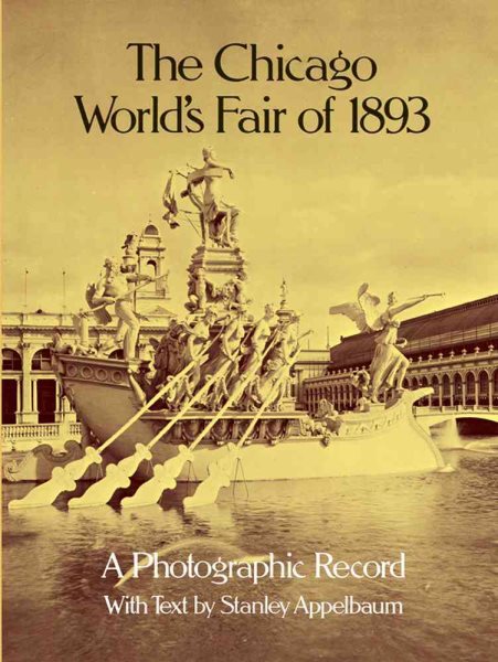The Chicago World's Fair of 1893: A Photographic Record (Dover Architectural) cover