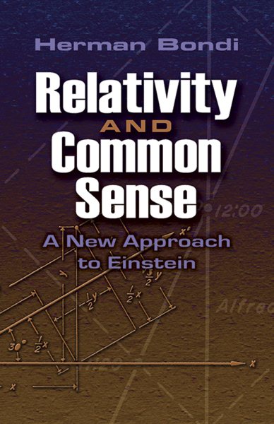 Relativity and Common Sense: A New Approach to Einstein cover