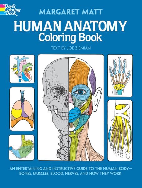 Human Anatomy Coloring Book: an Entertaining and Instructive Guide to the Human Body - Bones, Muscles, Blood, Nerves and How They Work (Coloring Books) (Dover Children's Science Books) cover