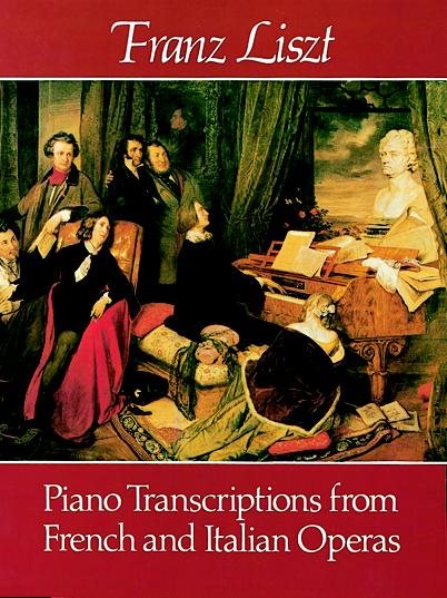 Piano Transcriptions from French and Italian Operas (Dover Music for Piano)