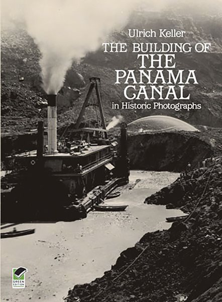 The Building of the Panama Canal in Historic Photographs cover
