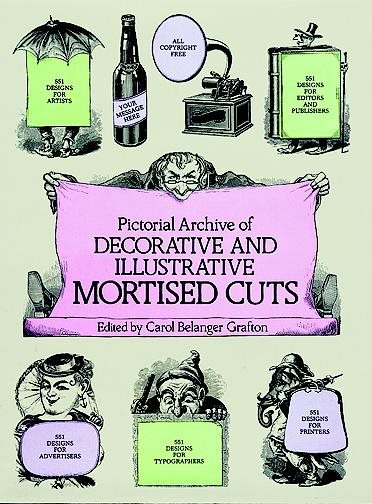 Pictorial Archive of Decorative and Illustrative Mortised Cuts: 551 Designs for Advertising and Other Uses (Dover Pictorial Archive) cover