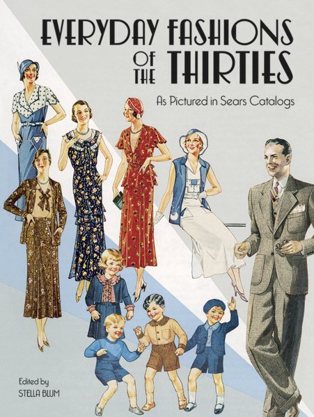 Everyday Fashions of the Thirties As Pictured in Sears Catalogs (Dover Fashion and Costumes) cover