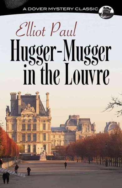 Hugger-Mugger in the Louvre (Dover Mystery Classics)