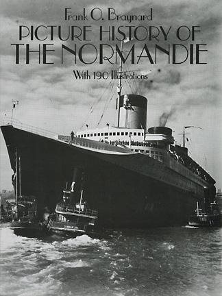 Picture History of the Normandie: With 190 Illustrations