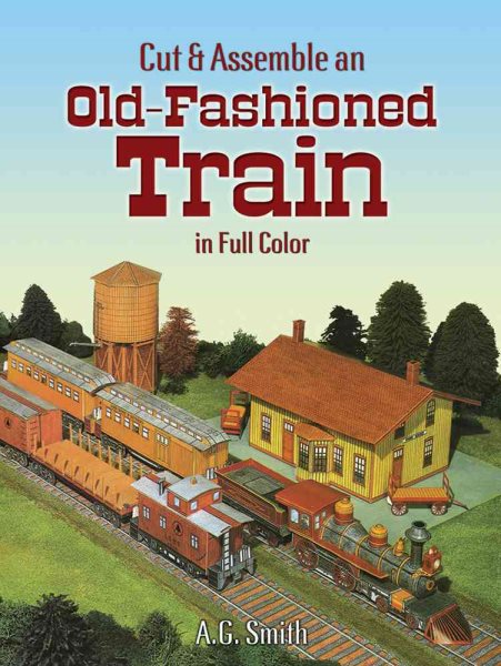 Cut & Assemble an Old-Fashioned Train in Full Color (Dover Children's Activity Books) cover