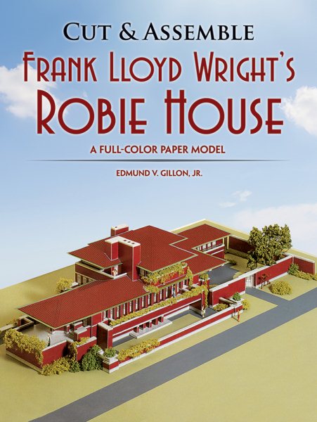 Cut & Assemble Frank Lloyd Wright's Robie House: A Full-Color Paper Model (Dover Children's Activity Books) cover