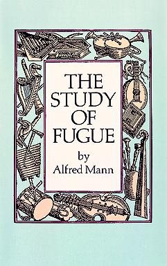 The Study of Fugue (Dover Books On Music: Analysis) cover