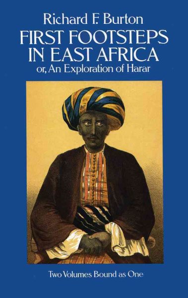 First Footsteps in East Africa; Or, an Exploration of Harar (v. 1 & 2)