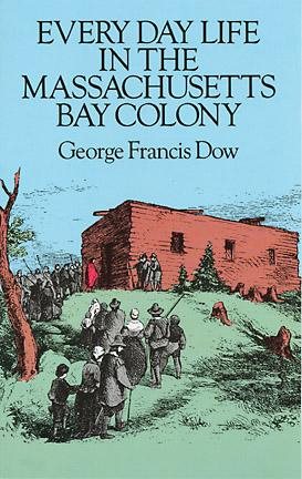 Every Day Life in the Massachusetts Bay Colony cover
