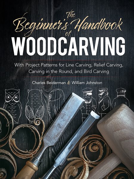 The Beginner's Handbook of Woodcarving: With Project Patterns for Line Carving, Relief Carving, Carving in the Round, and Bird Carving cover