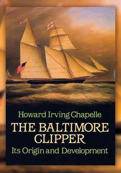 The Baltimore Clipper: Its Origin and Development (Dover Maritime)