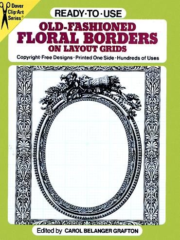 Ready-to-Use Old-Fashioned Floral Borders on Layout Grids (Dover Clip Art Ready-to-Use)