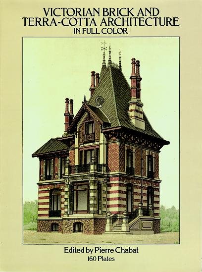 Victorian Brick and Terra-Cotta Architecture in Full Color: 160 Plates (Dover Architecture) cover