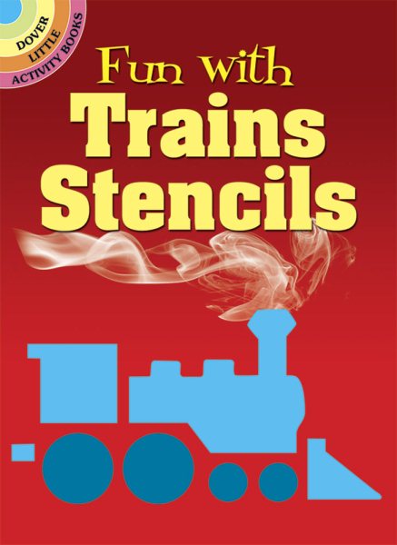 Fun With Trains Stencils (Dover Stencils) cover