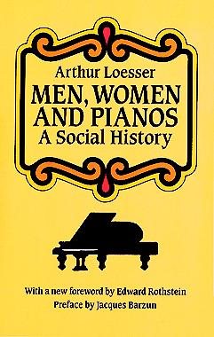 Men, Women and Pianos: A Social History (Dover Books On Music: History)