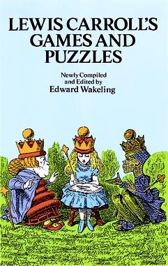 Lewis Carroll's Games and Puzzles (Dover Recreational Math) cover