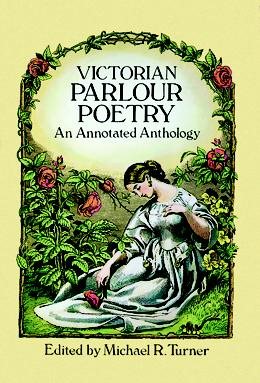 Favorite Parlour Poetry: An Annotated Anthology (Dover Books on Literature & Drama)