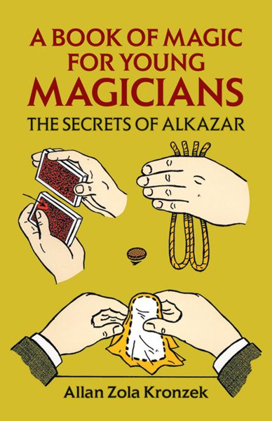 A Book of Magic for Young Magicians: The Secrets of Alkazar (Dover Magic Books) cover