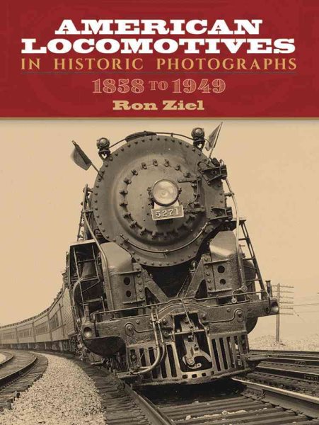 American Locomotives in Historic Photographs: 1858 to 1949 (Dover Transportation) cover