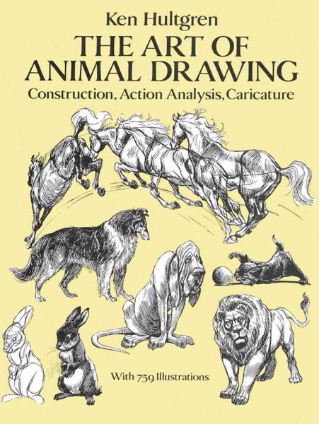 The Art of Animal Drawing: Construction, Action Analysis, Caricature (Dover Art Instruction) cover