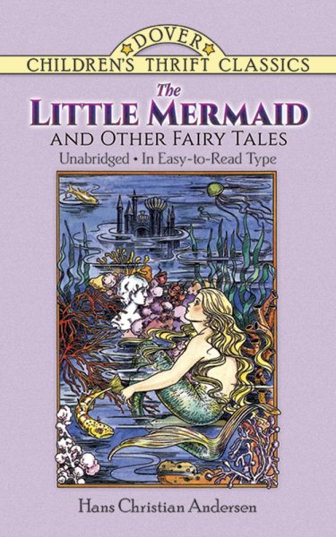 The Little Mermaid and Other Fairy Tales: Unabridged in Easy-to-Read Type (Dover Children's Thrift Classics) cover