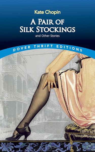A Pair of Silk Stockings and Other Short Stories (Dover Thrift Editions) cover