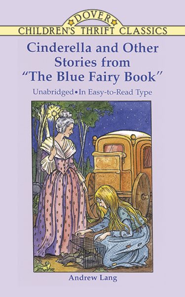 Cinderella and Other Stories from "The Blue Fairy Book" (Dover Children's Thrift Classics) cover