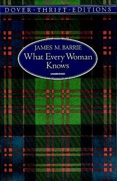 What Every Woman Knows (Dover Thrift Editions)