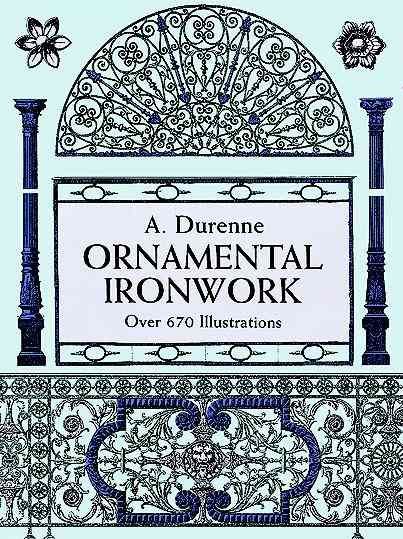 Ornamental Ironwork: Over 670 Illustrations (Dover Pictorial Archive) cover