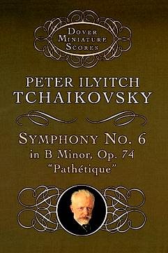 Symphony No. 6 in B Minor: Op. 74 "Pathetique" (Dover Miniature Scores) cover