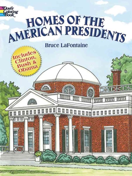 Homes of the American Presidents Coloring Book (Dover History Coloring Book)