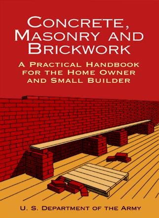 Concrete, Masonry and Brickwork: A Practical Handbook for the Homeowner and Small Builder (Revised 1998 Edition) cover