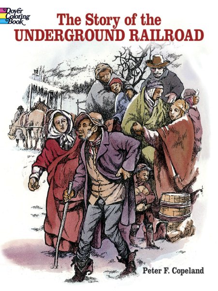 The Story of the Underground Railroad (Dover History Coloring Book)