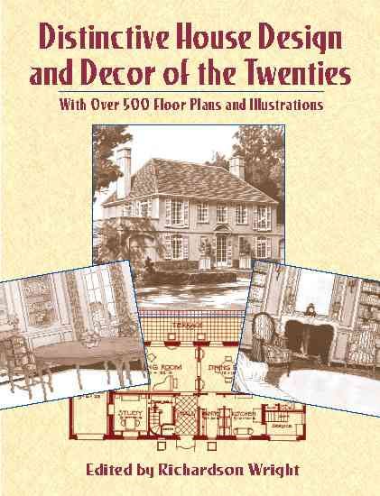 Distinctive House Design and Decor of the Twenties: With Over 500 Floor Plans and Illustrations cover