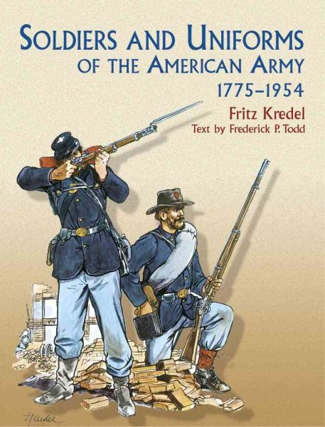 Soldiers and Uniforms of the American Army, 1775-1954 (Dover Military History, Weapons, Armor) cover